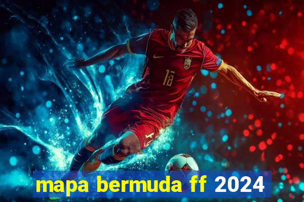 mapa bermuda ff 2024